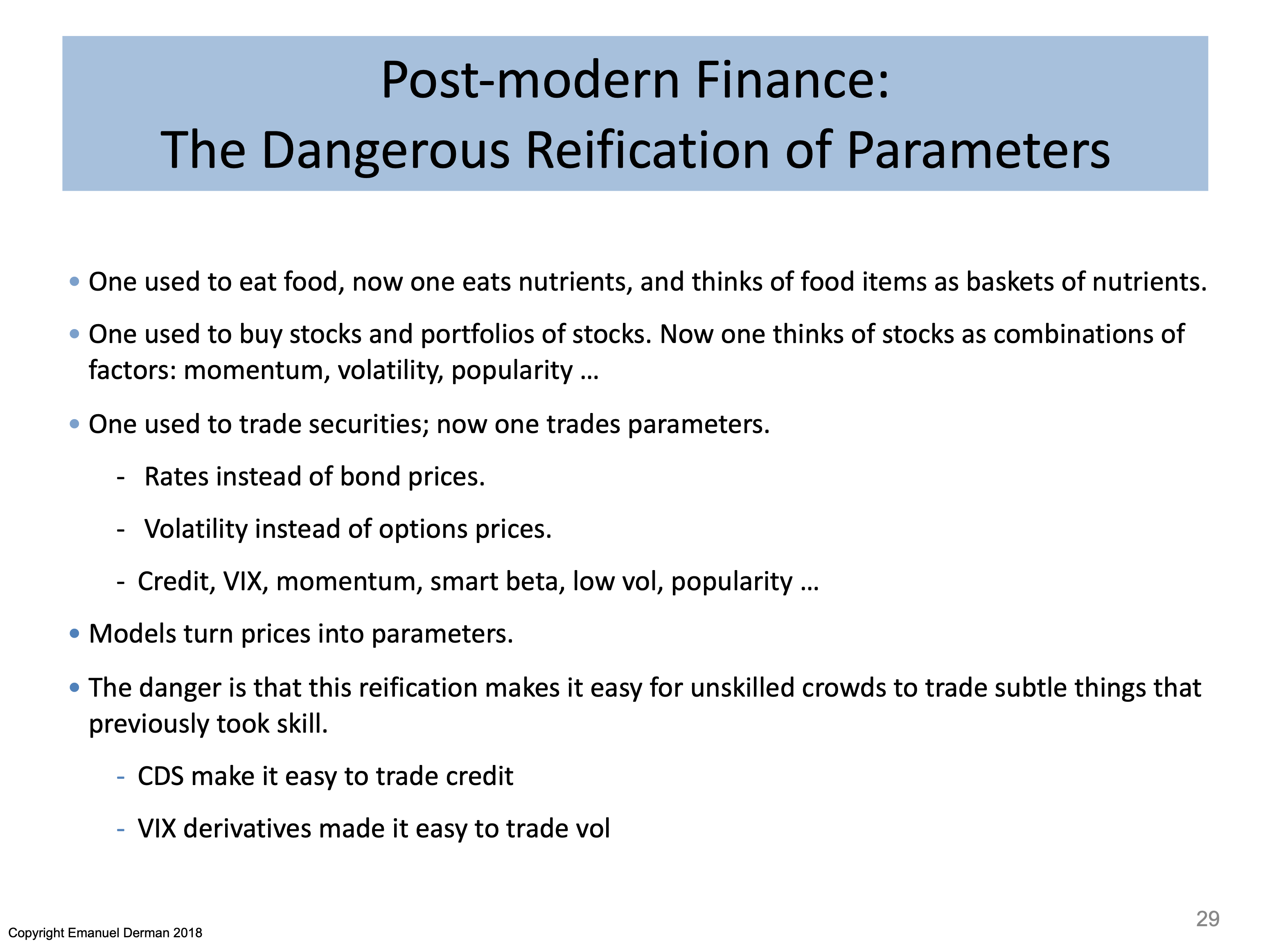 How does this transition from asset classes and securities to factors and parameters affect markets? Source: Emanuel Derman