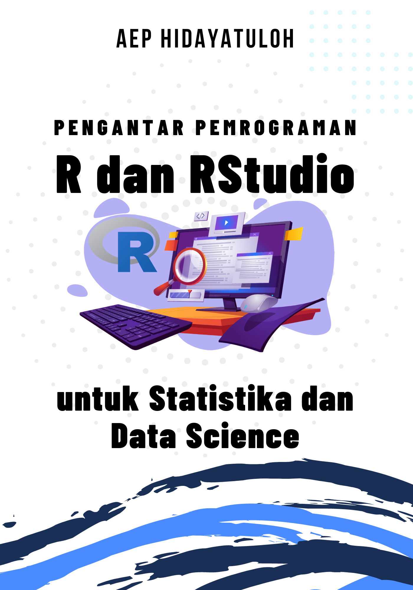 Pengantar Pemrograman R dan RStudio Untuk Statistika dan Data Science