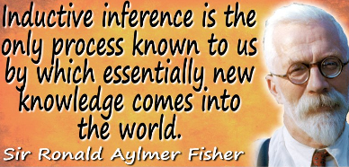 Otra conocida frase de Fisher acerca de la inferencia científica. 