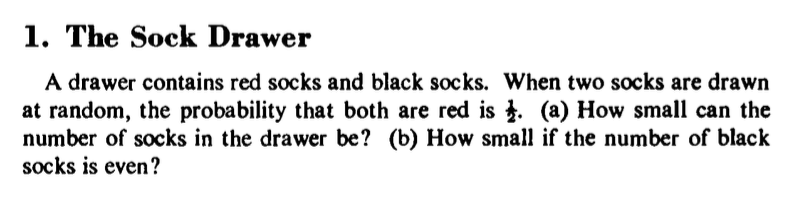 The sock drawer puzzle (i.e., Puzzle 1 by Mosteller, 1965).
