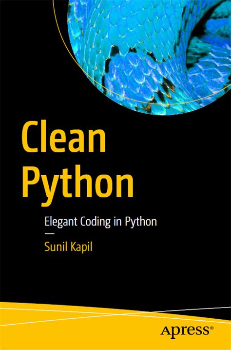 Clean Python: Elegant Coding in Python by Sunil Kapil